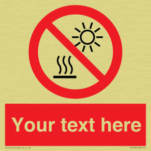 Custom prohibition Do not expose to direct sunlight or hot surface